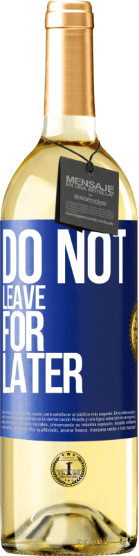29,95 € | Белое вино Издание WHITE Не уходи на потом Синяя метка. Настраиваемая этикетка Молодое вино Урожай 2023 Verdejo
