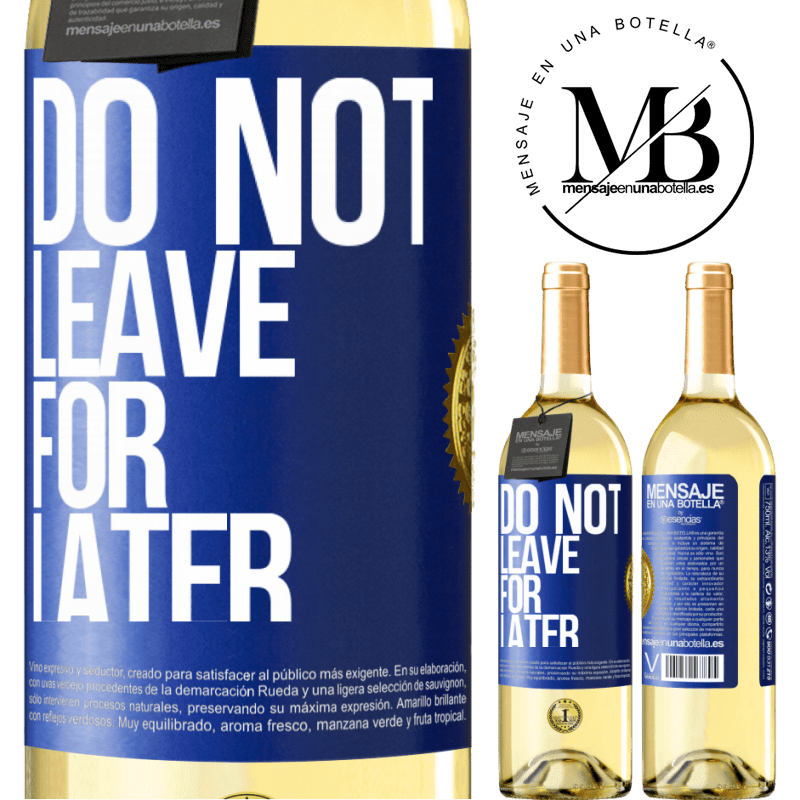 29,95 € Free Shipping | White Wine WHITE Edition Do not leave for later Blue Label. Customizable label Young wine Harvest 2022 Verdejo