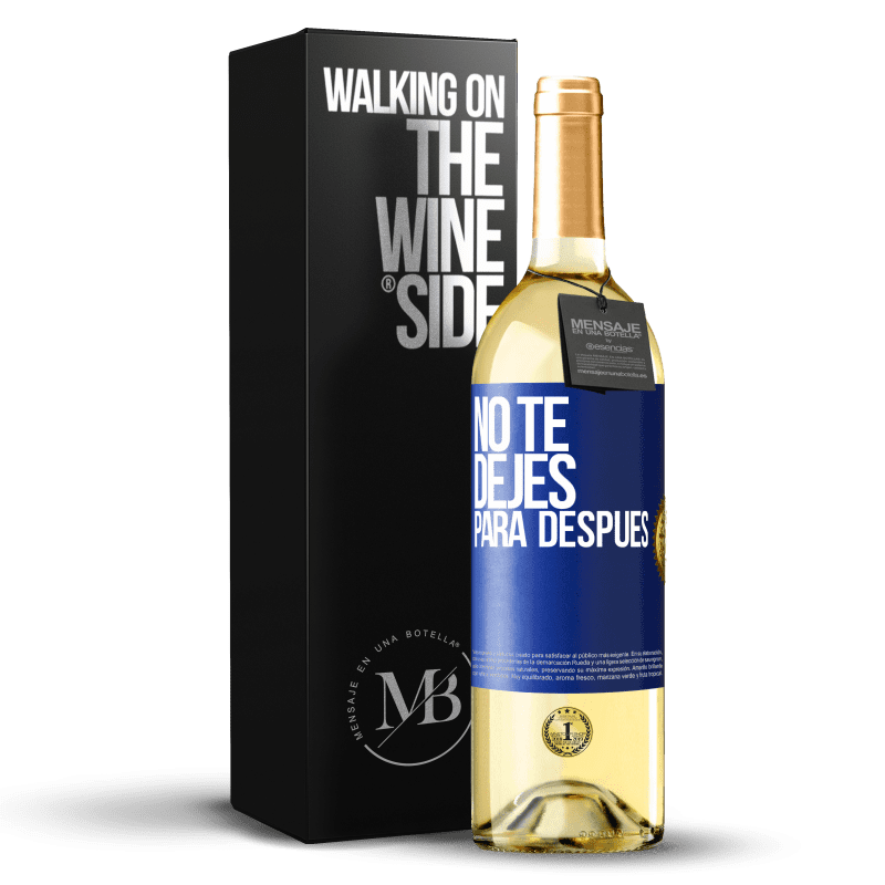 29,95 € Envoi gratuit | Vin blanc Édition WHITE Ne partez pas pour plus tard Étiquette Bleue. Étiquette personnalisable Vin jeune Récolte 2022 Verdejo