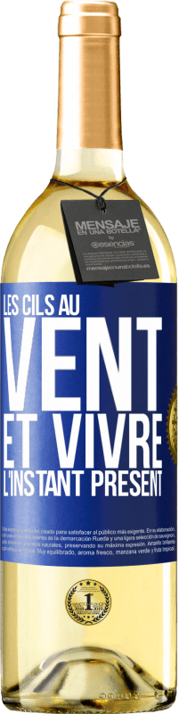 29,95 € | Vin blanc Édition WHITE Les cils au vent et vivre l'instant présent Étiquette Bleue. Étiquette personnalisable Vin jeune Récolte 2024 Verdejo