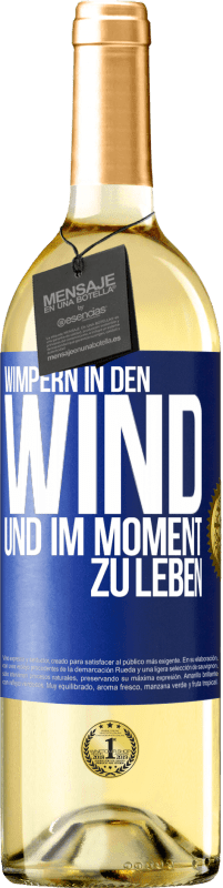 29,95 € | Weißwein WHITE Ausgabe Wimpern in den Wind und im Moment zu leben Blaue Markierung. Anpassbares Etikett Junger Wein Ernte 2023 Verdejo