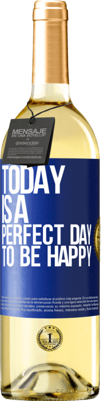 29,95 € | White Wine WHITE Edition Today is a perfect day to be happy Blue Label. Customizable label Young wine Harvest 2024 Verdejo