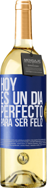 29,95 € Envío gratis | Vino Blanco Edición WHITE Hoy es un día perfecto para ser feliz Etiqueta Azul. Etiqueta personalizable Vino joven Cosecha 2024 Verdejo