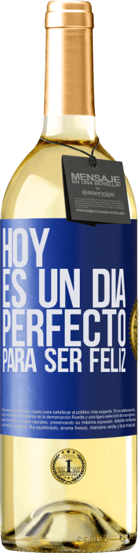29,95 € Envío gratis | Vino Blanco Edición WHITE Hoy es un día perfecto para ser feliz Etiqueta Azul. Etiqueta personalizable Vino joven Cosecha 2025 Verdejo