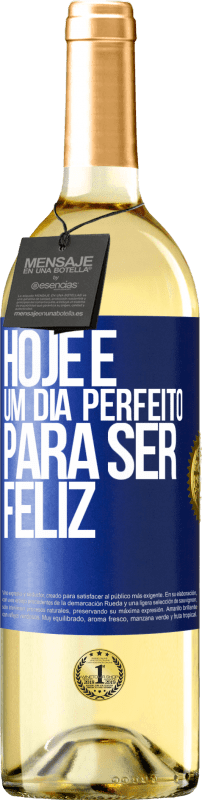 Envio grátis | Vinho branco Edição WHITE Hoje é um dia perfeito para ser feliz Etiqueta Azul. Etiqueta personalizável Vinho jovem Colheita 2023 Verdejo