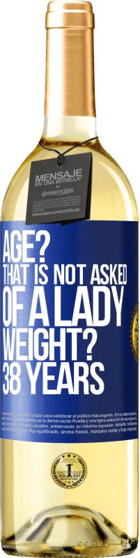 29,95 € | White Wine WHITE Edition Age? That is not asked of a lady. Weight? 38 years Blue Label. Customizable label Young wine Harvest 2023 Verdejo