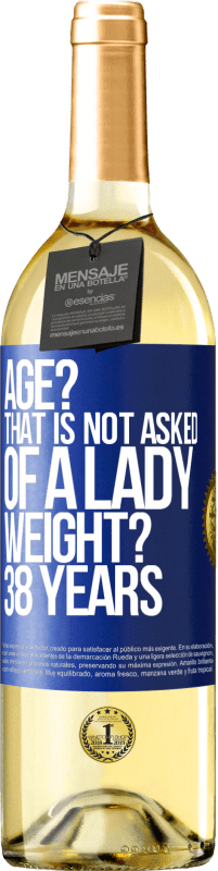 29,95 € Free Shipping | White Wine WHITE Edition Age? That is not asked of a lady. Weight? 38 years Blue Label. Customizable label Young wine Harvest 2025 Verdejo