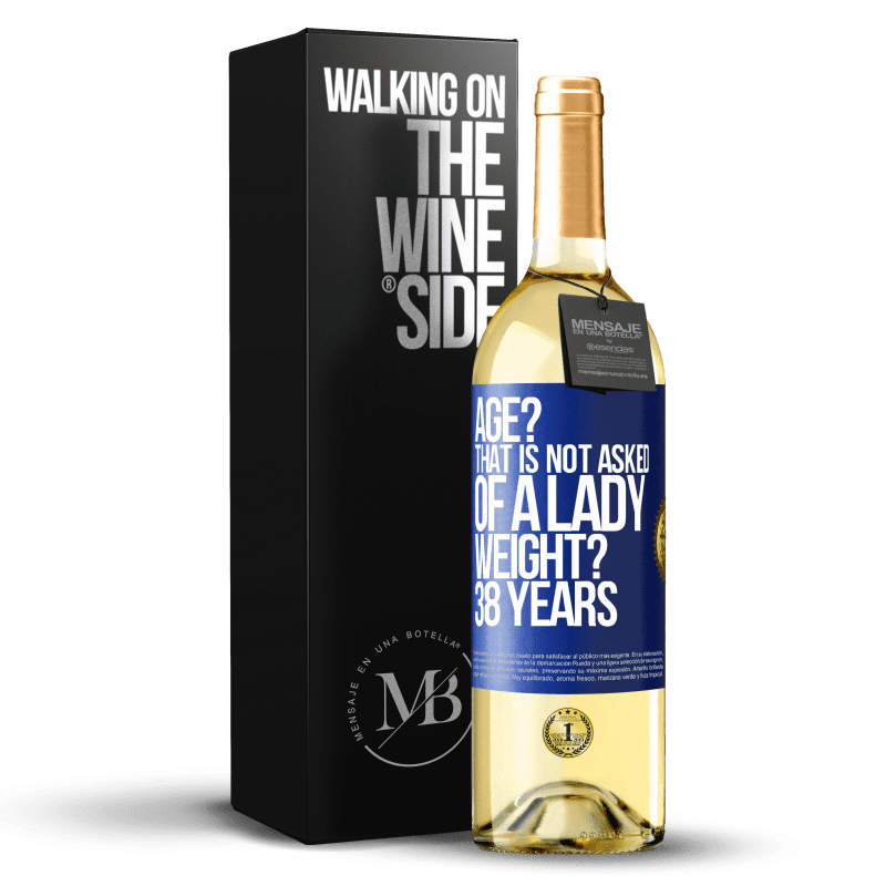 29,95 € Free Shipping | White Wine WHITE Edition Age? That is not asked of a lady. Weight? 38 years Blue Label. Customizable label Young wine Harvest 2024 Verdejo