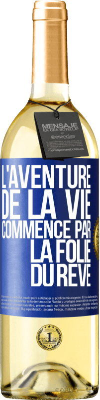 29,95 € | Vin blanc Édition WHITE L'aventure de la vie commence par la folie du rêve Étiquette Bleue. Étiquette personnalisable Vin jeune Récolte 2024 Verdejo