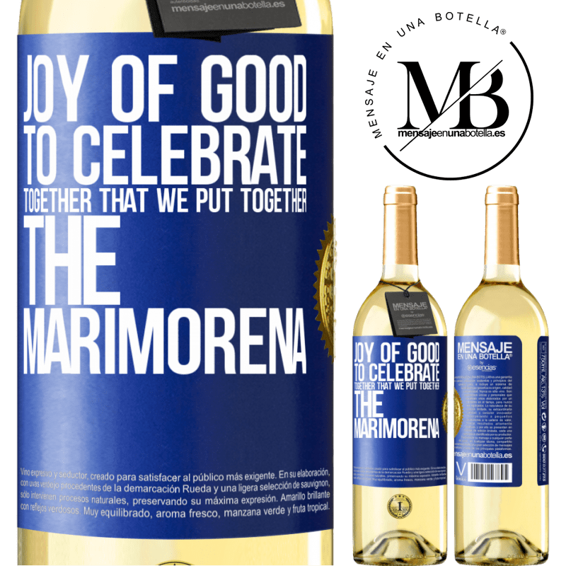 29,95 € Free Shipping | White Wine WHITE Edition Joy of good, to celebrate together that we put together the marimorena Blue Label. Customizable label Young wine Harvest 2023 Verdejo