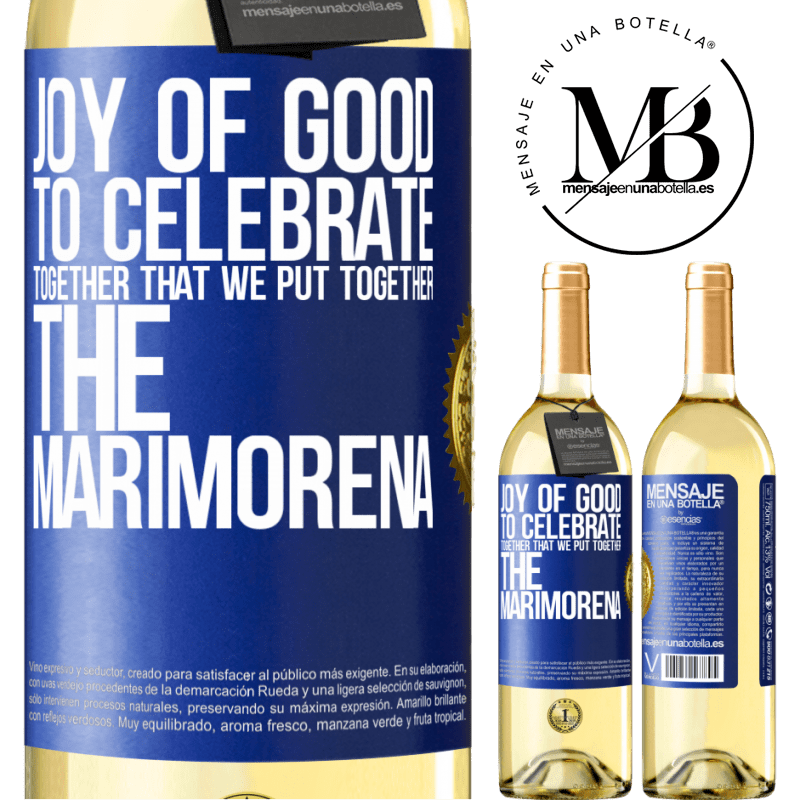 29,95 € Free Shipping | White Wine WHITE Edition Joy of good, to celebrate together that we put together the marimorena Blue Label. Customizable label Young wine Harvest 2025 Verdejo