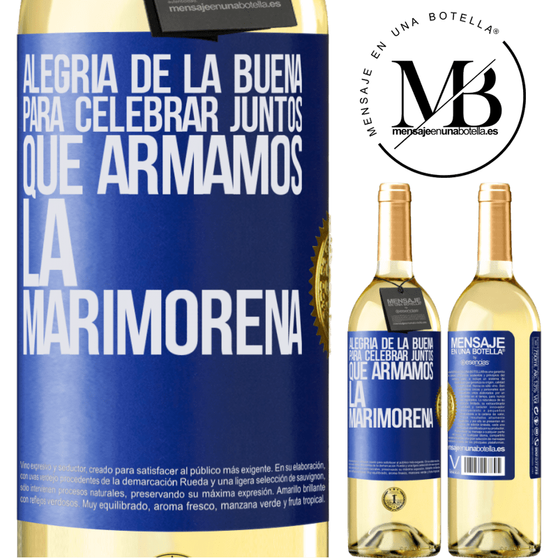 29,95 € Envío gratis | Vino Blanco Edición WHITE Alegría de la buena, para celebrar juntos que armamos la marimorena Etiqueta Azul. Etiqueta personalizable Vino joven Cosecha 2025 Verdejo