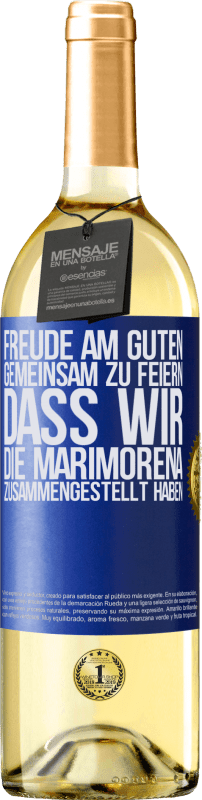 29,95 € | Weißwein WHITE Ausgabe Freude am Guten, gemeinsam zu feiern, dass wir die Marimorena zusammengestellt haben Blaue Markierung. Anpassbares Etikett Junger Wein Ernte 2023 Verdejo