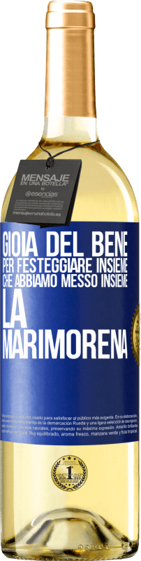 29,95 € | Vino bianco Edizione WHITE Gioia del bene, per festeggiare insieme che abbiamo messo insieme la marimorena Etichetta Blu. Etichetta personalizzabile Vino giovane Raccogliere 2024 Verdejo