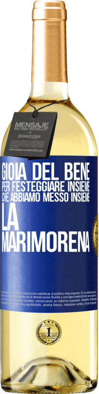 29,95 € Spedizione Gratuita | Vino bianco Edizione WHITE Gioia del bene, per festeggiare insieme che abbiamo messo insieme la marimorena Etichetta Blu. Etichetta personalizzabile Vino giovane Raccogliere 2025 Verdejo