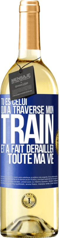 29,95 € Envoi gratuit | Vin blanc Édition WHITE Tu es celui qui a traversé mon train et a fait dérailler toute ma vie Étiquette Bleue. Étiquette personnalisable Vin jeune Récolte 2025 Verdejo