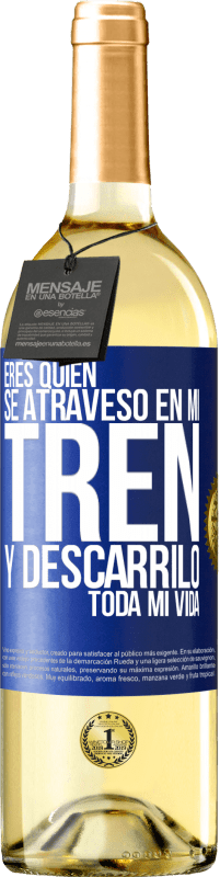 29,95 € | Vino Blanco Edición WHITE Eres quien se atravesó en mi tren y descarriló toda mi vida Etiqueta Azul. Etiqueta personalizable Vino joven Cosecha 2024 Verdejo