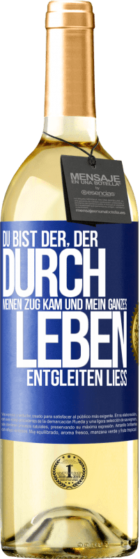 29,95 € Kostenloser Versand | Weißwein WHITE Ausgabe Du bist der, der durch meinen Zug kam und mein ganzes Leben entgleiten ließ Blaue Markierung. Anpassbares Etikett Junger Wein Ernte 2025 Verdejo