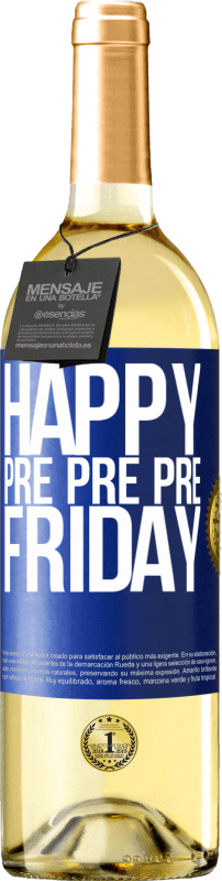 29,95 € Free Shipping | White Wine WHITE Edition Happy pre pre pre Friday Blue Label. Customizable label Young wine Harvest 2025 Verdejo