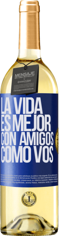 29,95 € Envío gratis | Vino Blanco Edición WHITE La vida es mejor, con amigos como vos Etiqueta Azul. Etiqueta personalizable Vino joven Cosecha 2024 Verdejo