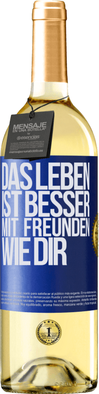 29,95 € | Weißwein WHITE Ausgabe Das Leben ist besser, mit Freunden wie dir Blaue Markierung. Anpassbares Etikett Junger Wein Ernte 2024 Verdejo