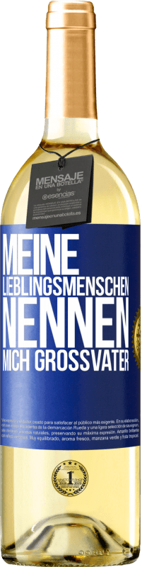 29,95 € Kostenloser Versand | Weißwein WHITE Ausgabe Meine Lieblingsmenschen nennen mich Großvater Blaue Markierung. Anpassbares Etikett Junger Wein Ernte 2025 Verdejo