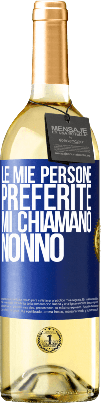 29,95 € Spedizione Gratuita | Vino bianco Edizione WHITE Le mie persone preferite, mi chiamano nonno Etichetta Blu. Etichetta personalizzabile Vino giovane Raccogliere 2025 Verdejo