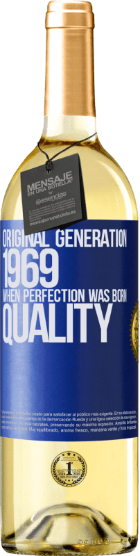 29,95 € | Vino Blanco Edición WHITE Original generation. 1969. When perfection was born. Quality Etiqueta Azul. Etiqueta personalizable Vino joven Cosecha 2023 Verdejo
