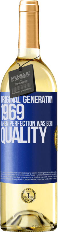 29,95 € | Vino Blanco Edición WHITE Original generation. 1969. When perfection was born. Quality Etiqueta Azul. Etiqueta personalizable Vino joven Cosecha 2024 Verdejo