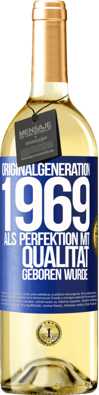 29,95 € | Weißwein WHITE Ausgabe Originalgeneration 1969 Als Perfektion mit Qualität geboren wurde Blaue Markierung. Anpassbares Etikett Junger Wein Ernte 2024 Verdejo