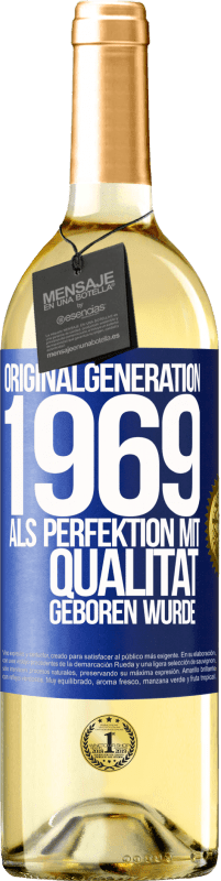 29,95 € Kostenloser Versand | Weißwein WHITE Ausgabe Originalgeneration 1969 Als Perfektion mit Qualität geboren wurde Blaue Markierung. Anpassbares Etikett Junger Wein Ernte 2025 Verdejo