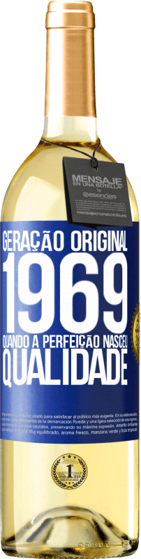 29,95 € | Vinho branco Edição WHITE Geração original. 1969. Quando a perfeição nasceu. Qualidade Etiqueta Azul. Etiqueta personalizável Vinho jovem Colheita 2024 Verdejo