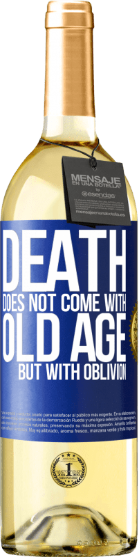 29,95 € | White Wine WHITE Edition Death does not come with old age, but with oblivion Blue Label. Customizable label Young wine Harvest 2023 Verdejo