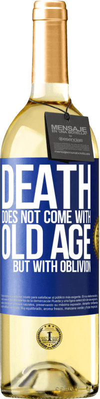 29,95 € | White Wine WHITE Edition Death does not come with old age, but with oblivion Blue Label. Customizable label Young wine Harvest 2024 Verdejo