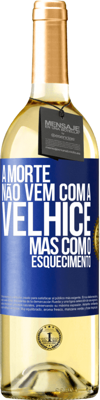 29,95 € Envio grátis | Vinho branco Edição WHITE A morte não vem com a velhice, mas com o esquecimento Etiqueta Azul. Etiqueta personalizável Vinho jovem Colheita 2024 Verdejo