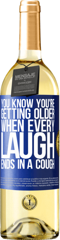 29,95 € Free Shipping | White Wine WHITE Edition You know you're getting older, when every laugh ends in a cough Blue Label. Customizable label Young wine Harvest 2024 Verdejo