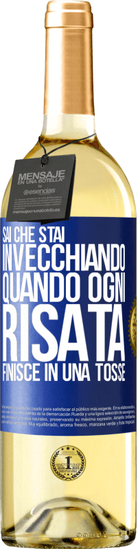 29,95 € | Vino bianco Edizione WHITE Sai che stai invecchiando, quando ogni risata finisce in una tosse Etichetta Blu. Etichetta personalizzabile Vino giovane Raccogliere 2024 Verdejo