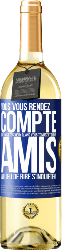 29,95 € Envoi gratuit | Vin blanc Édition WHITE Vous vous rendez compte que vous êtes vieux quand vous tombez et que vos amis, au lieu de rire, s'inquiètent Étiquette Bleue. Étiquette personnalisable Vin jeune Récolte 2025 Verdejo