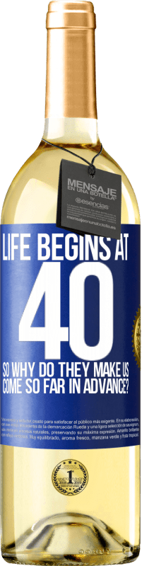29,95 € | Белое вино Издание WHITE Жизнь начинается в 40 лет. Так почему же они заставляют нас заходить так далеко вперед? Синяя метка. Настраиваемая этикетка Молодое вино Урожай 2023 Verdejo