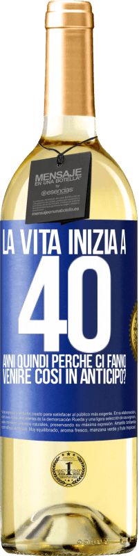 29,95 € Spedizione Gratuita | Vino bianco Edizione WHITE La vita inizia a 40 anni. Quindi perché ci fanno venire così in anticipo? Etichetta Blu. Etichetta personalizzabile Vino giovane Raccogliere 2023 Verdejo