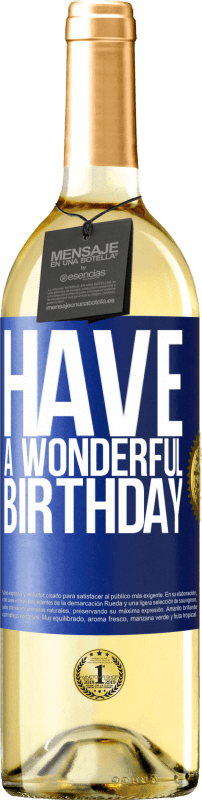 29,95 € Free Shipping | White Wine WHITE Edition Have a wonderful birthday Blue Label. Customizable label Young wine Harvest 2025 Verdejo