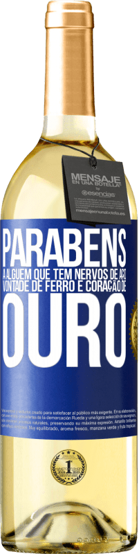 29,95 € | Vinho branco Edição WHITE Parabéns a alguém que tem nervos de aço, vontade de ferro e coração de ouro Etiqueta Azul. Etiqueta personalizável Vinho jovem Colheita 2025 Verdejo