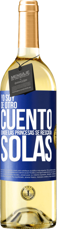 Envío gratis | Vino Blanco Edición WHITE Yo soy de otro cuento donde las princesas se rescatan solas Etiqueta Azul. Etiqueta personalizable Vino joven Cosecha 2023 Verdejo