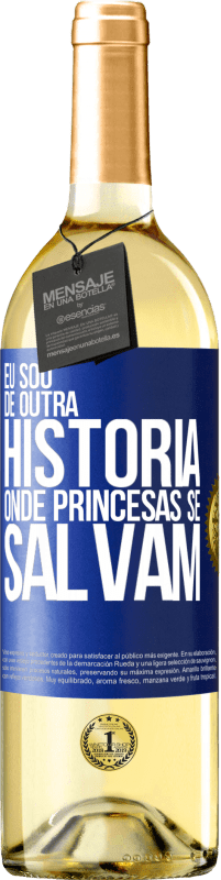 Envio grátis | Vinho branco Edição WHITE Eu sou de outra história onde princesas se salvam Etiqueta Azul. Etiqueta personalizável Vinho jovem Colheita 2023 Verdejo