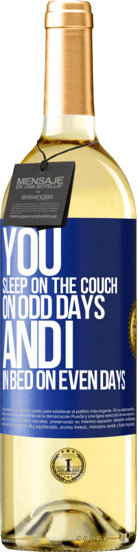 Free Shipping | White Wine WHITE Edition You sleep on the couch on odd days and I in bed on even days Blue Label. Customizable label Young wine Harvest 2023 Verdejo