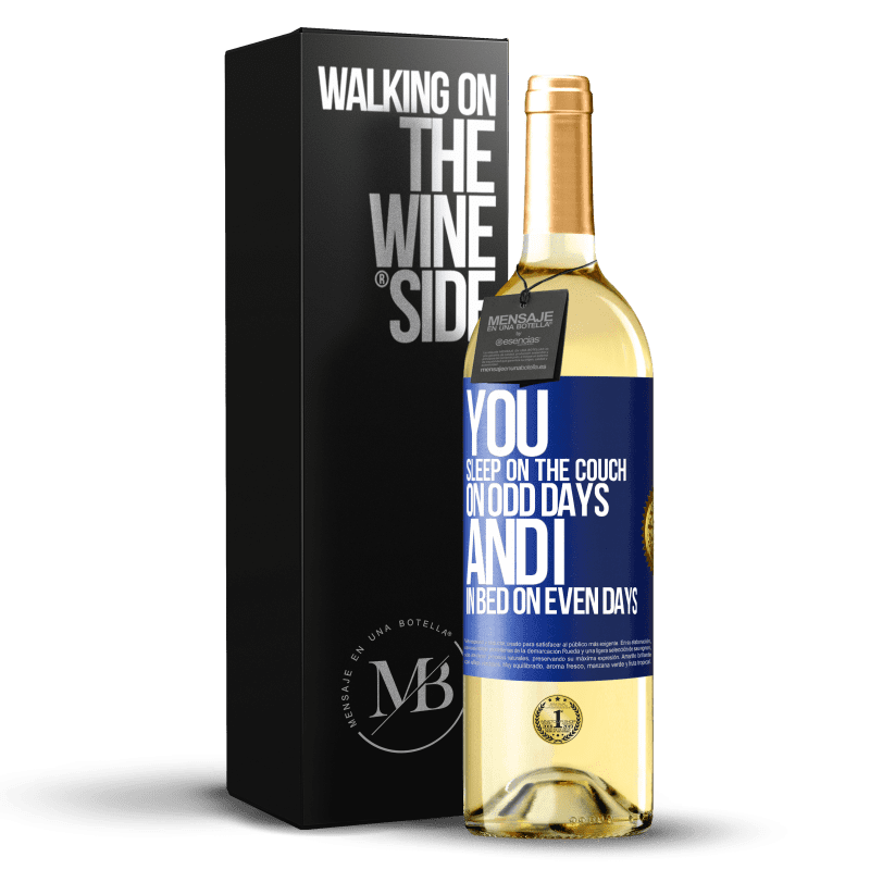 29,95 € Free Shipping | White Wine WHITE Edition You sleep on the couch on odd days and I in bed on even days Blue Label. Customizable label Young wine Harvest 2023 Verdejo