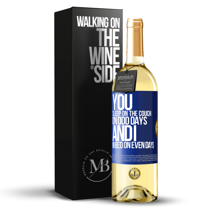 29,95 € Free Shipping | White Wine WHITE Edition You sleep on the couch on odd days and I in bed on even days Blue Label. Customizable label Young wine Harvest 2025 Verdejo