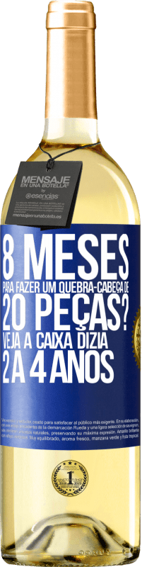 29,95 € | Vinho branco Edição WHITE 8 meses para fazer um quebra-cabeça de 20 peças? Veja, a caixa dizia 2 a 4 anos Etiqueta Azul. Etiqueta personalizável Vinho jovem Colheita 2023 Verdejo