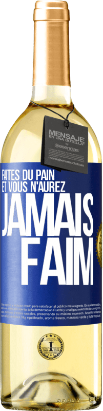 Envoi gratuit | Vin blanc Édition WHITE Faites du pain et vous n'aurez jamais faim Étiquette Bleue. Étiquette personnalisable Vin jeune Récolte 2023 Verdejo