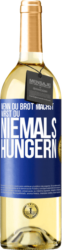 29,95 € Kostenloser Versand | Weißwein WHITE Ausgabe Wenn du Brot machst, wirst du niemals hungern Blaue Markierung. Anpassbares Etikett Junger Wein Ernte 2025 Verdejo